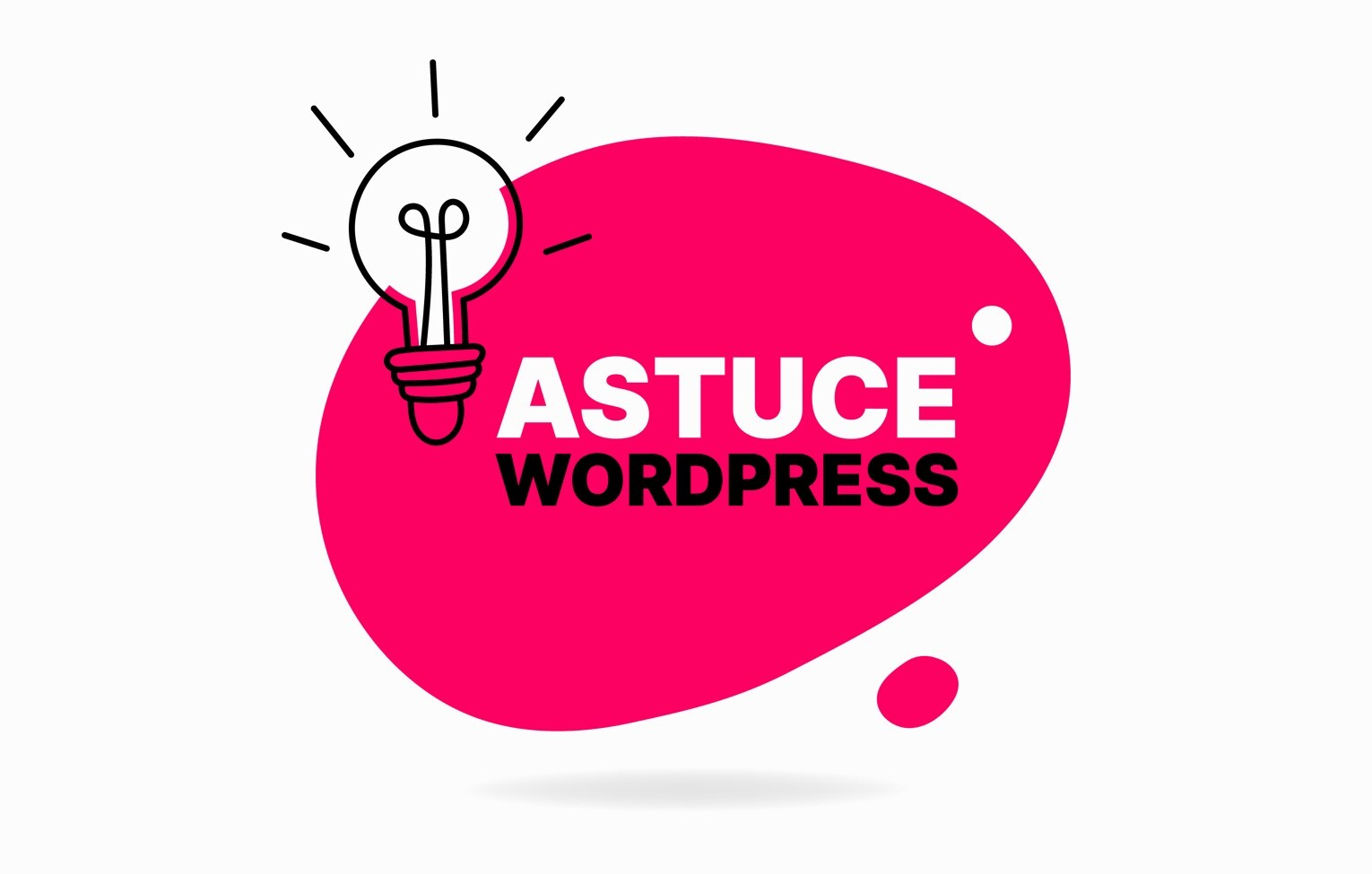 Astuce wordpress Astuce wordpress